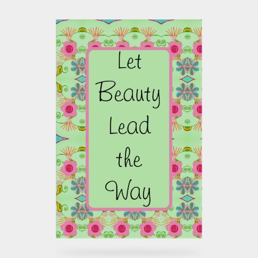 Laat schoonheid de weg wijzen acryl bord (Voorkant)