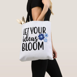 Laat uw ideeën bloom draagtas