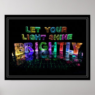 Laat uw licht helder schijnen poster