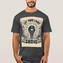 Laat uw licht schijnen t-shirt