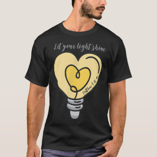 Laat uw licht schijnen t-shirt