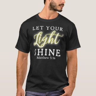 Laat uw licht schijnen t-shirt