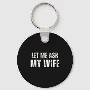 Laat Vragen Aan Vrouw Mens Grappige Kunst Sleutelhanger