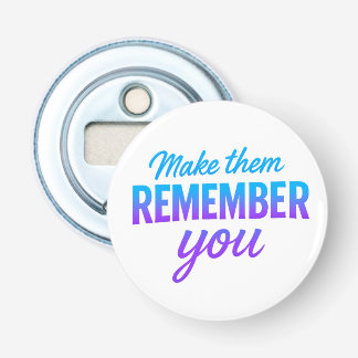 Laat ze je herinneren button flesopener