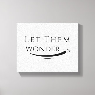 Laat Ze Maar Wonderen – Minimalistische Motiverend Canvas Afdruk