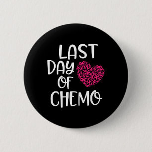Laatste dag van Chemo Borstkanker Overlevende Chem Ronde Button 5,7 Cm
