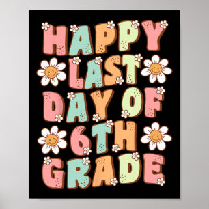 Laatste Dag Van De 6e Klas Schattige Groovy Zesde Poster