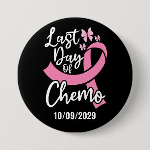 Laatste dag van de Aangepaste datum van de Chemo B Ronde Button 7,6 Cm