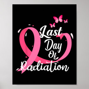 Laatste dag van de bestralingsbehandeling Borstkan Poster