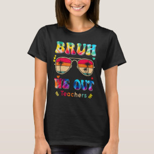 Laatste dag van de school Bruh We Out Leraren Para T-shirt