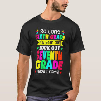 Laatste Dag Van De Zesde Klas Pas Op 7e Klas Schat T-shirt