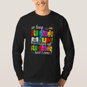 Laatste dag vijfde klas opgelet 6de klas terug naa t-shirt