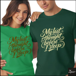 Laatste Gedachte Voor Slapende Borstel Schrift T-shirt