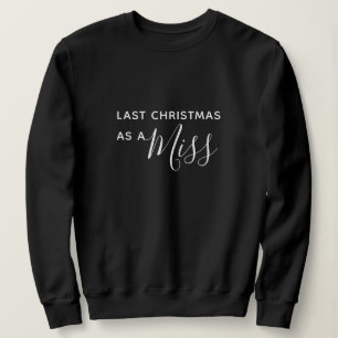 Laatste Kerstmis als Miss Black Script Font Trui