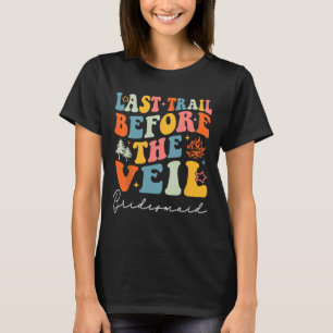 Laatste Reis Voor De Sluiers Bruidsmeisje Camping T-shirt