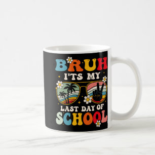 Laatste Schooldag Cool Bruh Het Is Mijn Laatste Sc Koffiemok