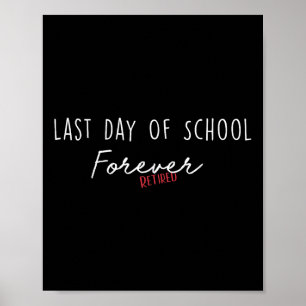 Laatste Schooldag Voorgoed Grappige Pensioen Leraa Poster