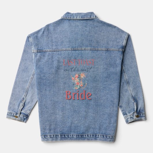Laatste Toast Kust Afscheid Bruid Weekend Bruid Denim Jacket (Achterkant)
