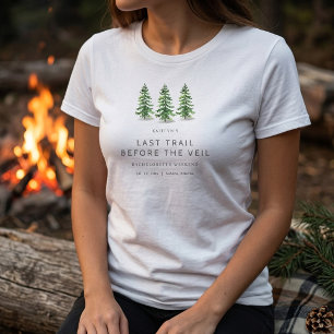 Laatste Trail Pine Bos Kampeer Vrijgezellenfeestje T-shirt