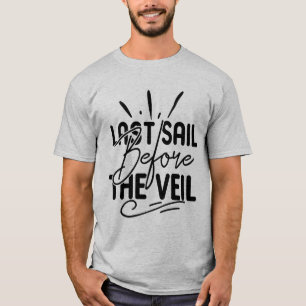 laatste zeiltocht voor de sluier t-shirt