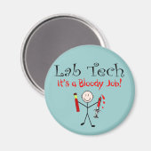 Lab Tech "Het is een bloedige baan" Magneet (Voorkant / Achterkant)