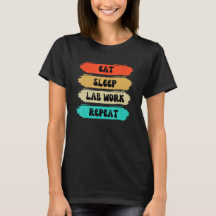 Lab Week 2023 Eet Slaap Lab Werk Herhaal Lab tech T-shirt