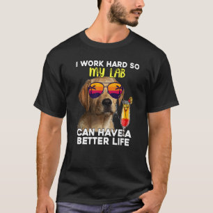 Laboratorium I werkt hard zodat mijn labrador een T-shirt