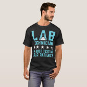 Laboratoriumtechnicus test gewoon uw patiënten voo t-shirt (Voorkant volledig)