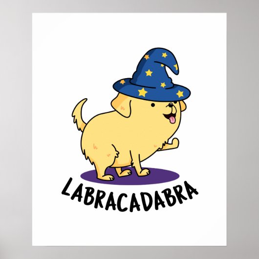 Labra-cadabra Grappige labrador hondenwoordspeling Poster (Voorkant)