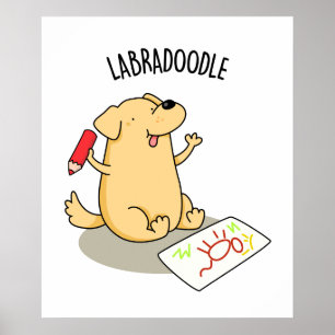 Labradoodle Funny Labrador Dog Pun Poster