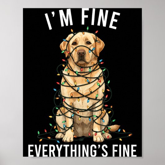 Labrador Retriever Christmas I'm Fine Everything I Poster (Voorkant)