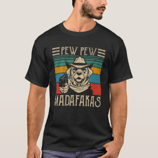 labrador Retriever Dog Pew Pew Madafakas C T-shirt