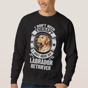 Labrador Retriever Ik heb geen therapie nodig 295 Trui