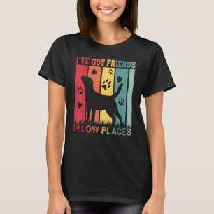 Labrador Retriever, ik heb vrienden op een lage pl T-shirt