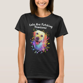 Labs halen Pawesome  Labrador Retriever Hum T-shirt