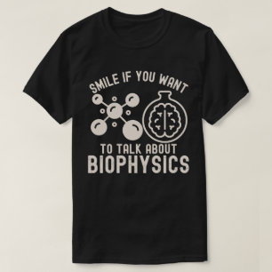 Lach Als Je Het Hebben Wil Over Biofysica T-shirt