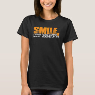 Lach het maakt dat mensen zich afvragen wat je wil t-shirt