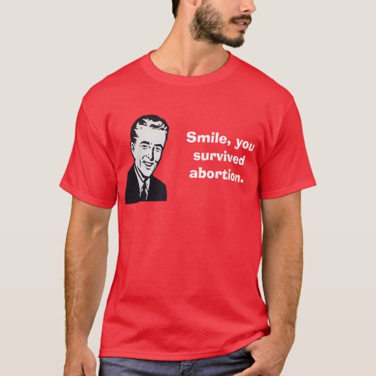 Lach, je hebt abortus overleefd. t-shirt (Voorkant)