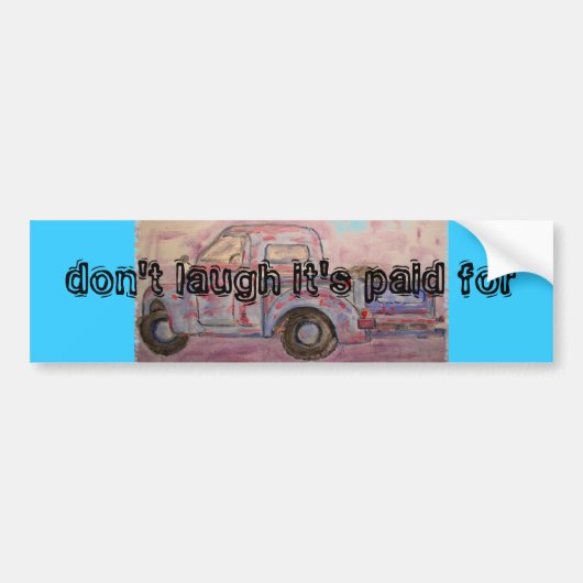 lach niet om het geld dat ervoor betaald is bumpersticker (Voorkant)