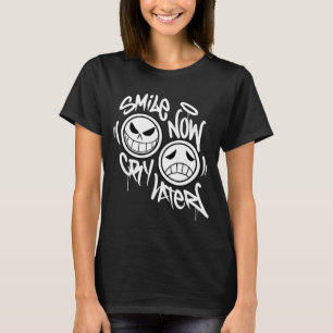 Lach nu, huil later graffiti t-shirt