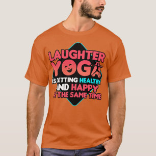 Lachen Yoga wordt gezond en gelukkig bij de T-shirt