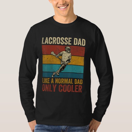 Lacrosse Dad Like A Normal Dad Only Cooler Father  T-shirt (Voorkant)