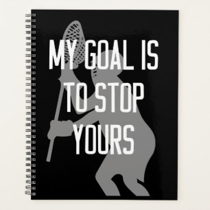 Lacrosse Goalie - Mijn doel is jullie tegen te hou Planner