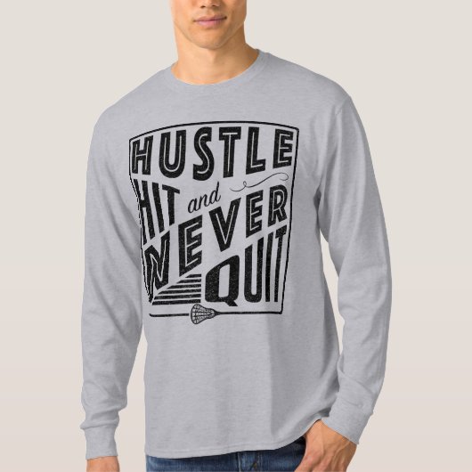 Lacrosse, Hustle Hit houdt nooit Shirt uit (Voorkant)