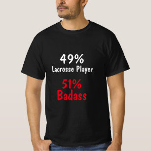 Lacrosse Player Badass T-shirt