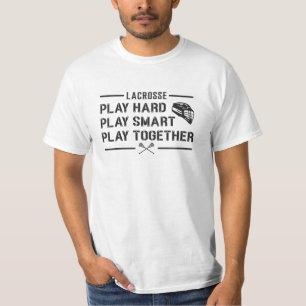 Lacrosse Speler Spelen Hard Spelen Smart Team Gift T-shirt