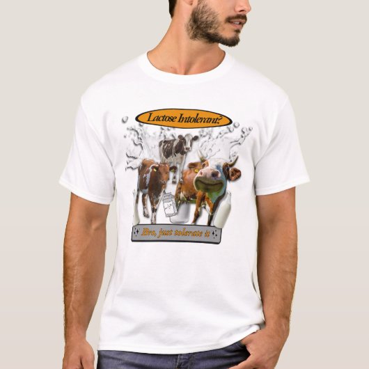 Lactose Intolerant? Just Tolerate It - meme tshirt (Devant)