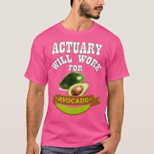 L'actuaire travaillera pour Avocado Classic TShirt