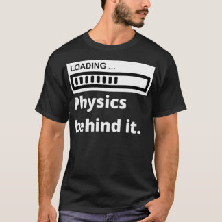 Lading the Physics erachter is grappig, stijlvol n T-shirt