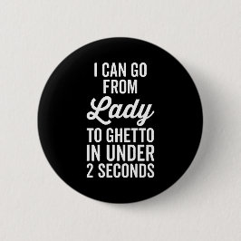 Lady to Ghetto Funny Quote Ronde Button 5,7 Cm